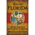 thumbnail image 1 of Eerie Florida: Chilling Tales from the Panhandle to the Keys, (Hardcover), 1 of 1