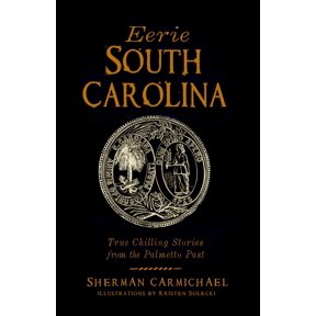 Pre-Owned Eerie South Carolina: True Chilling Stories from the Palmetto Past (Paperback) 1626192146 9781626192140