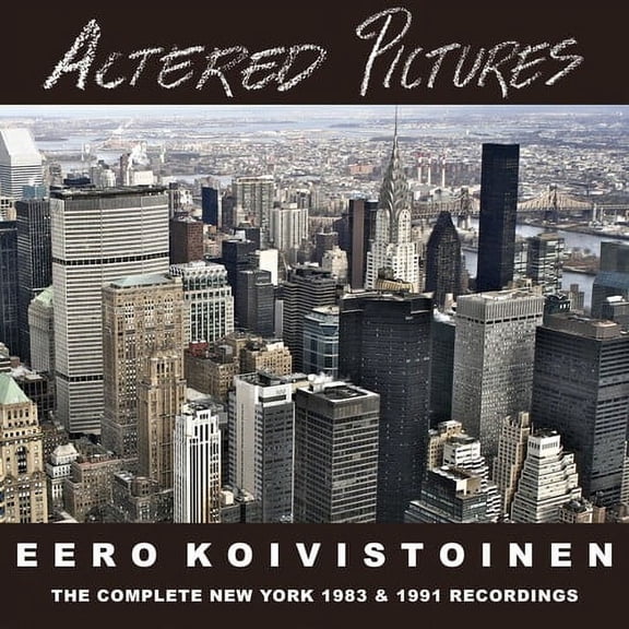 Eero Koivistoinen - Altered Pictures - The Complete New York Sessions - Music & Performance - CD