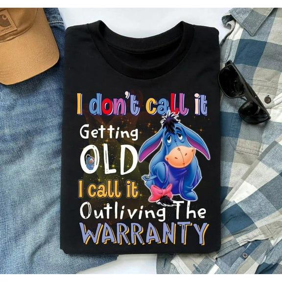 Eeyore I Don't Call It Getting Old I Call It Outliving The Warranty Tshirt Women