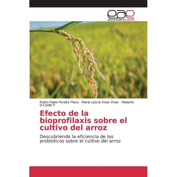 Efecto de la bioprofilaxis sobre el cultivo del arroz (Paperback)