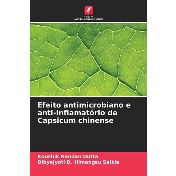 Efeito antimicrobiano e anti-inflamatrio de Capsicum chinense, (Paperback)