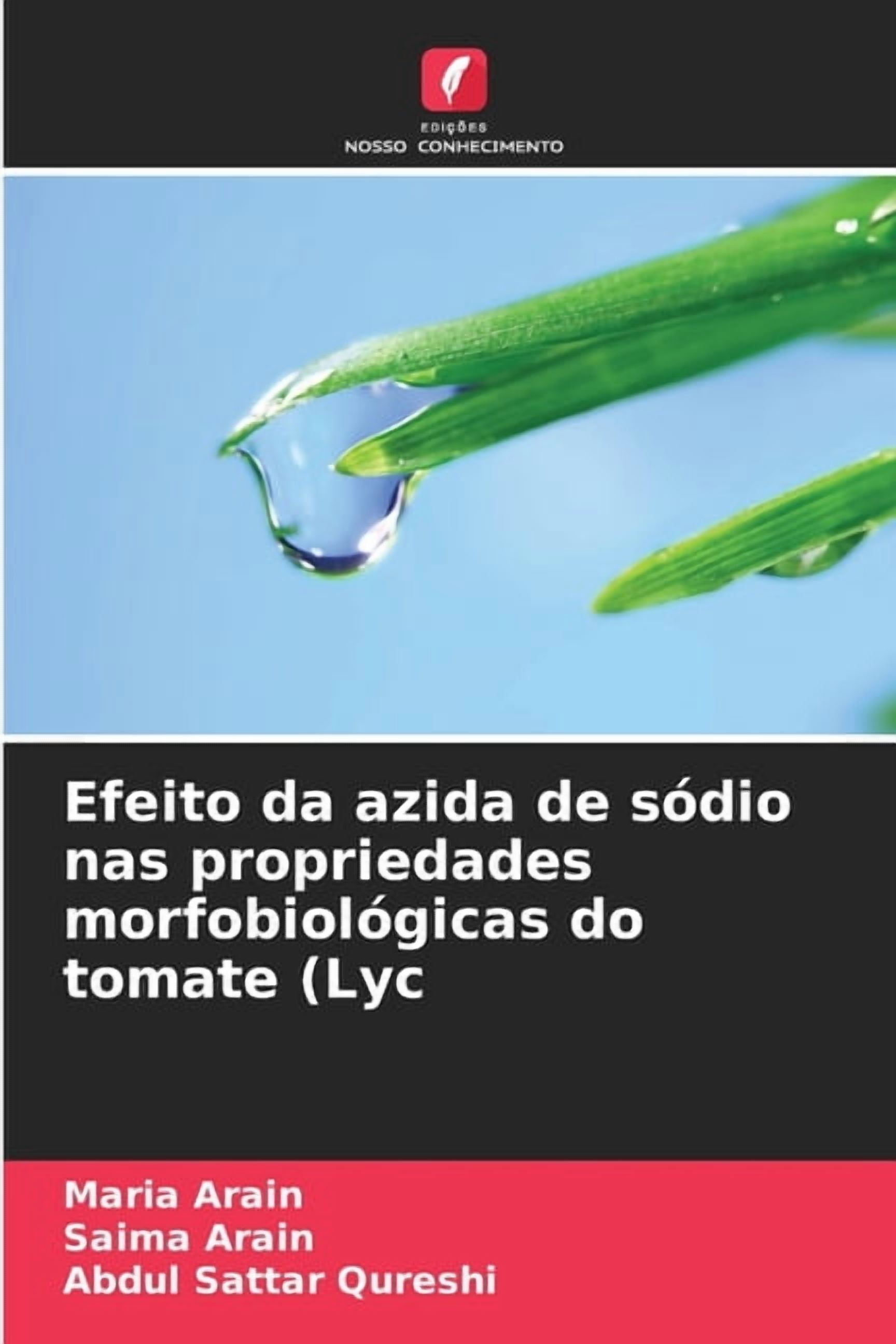 Efeito da azida de sÃ³dio nas propriedades morfobiolÃ³gicas do tomate (Lyc, (Paperback)