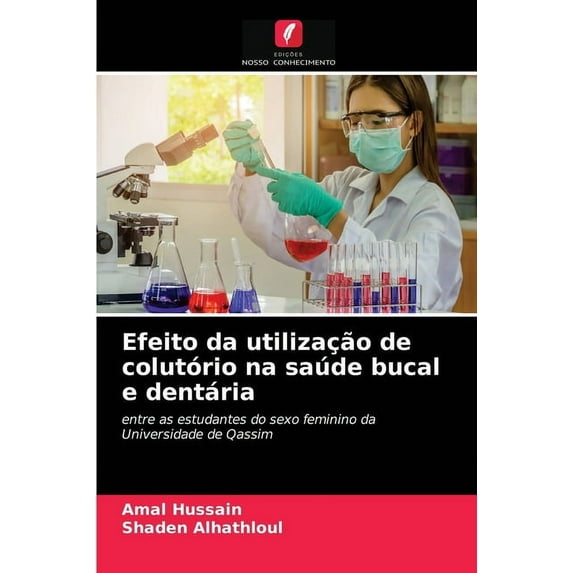 Efeito da utilização de colutório na saúde bucal e dentária (Paperback)