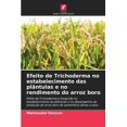 thumbnail image 1 of Efeito de Trichoderma no estabelecimento das plântulas e no rendimento do arroz boro, (Paperback), 1 of 1