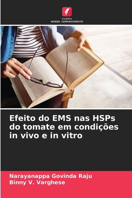 Efeito do EMS nas HSPs do tomate em condiÃ§Ãµes in vivo e in vitro, (Paperback)