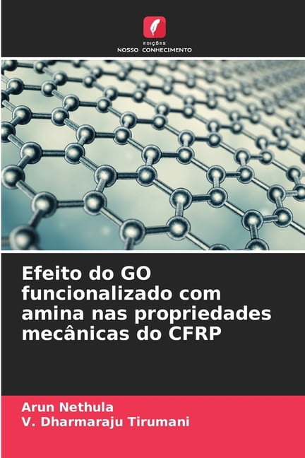 Efeito do GO funcionalizado com amina nas propriedades mecÃ¢nicas do CFRP, (Paperback)