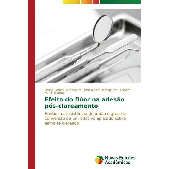 Efeito do flúor na adesão pós-clareamento (Paperback)
