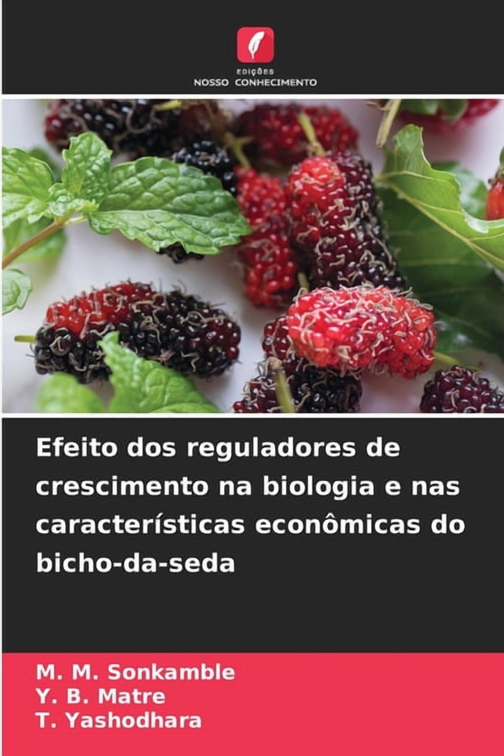 Efeito dos reguladores de crescimento na biologia e nas caracterÃ­sticas econÃ´micas do bicho-da-seda, (Paperback)