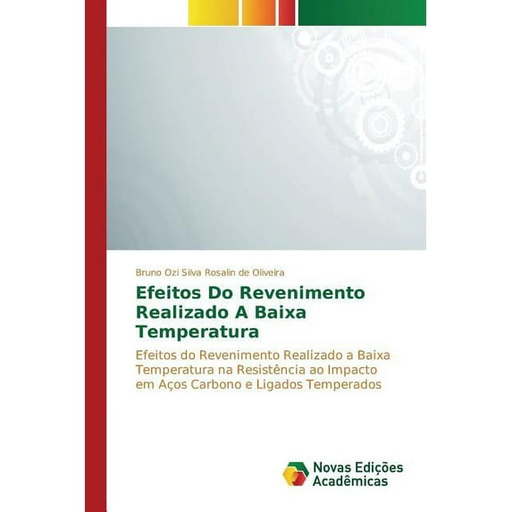 Efeitos Do Revenimento Realizado A Baixa Temperatura (Paperback)
