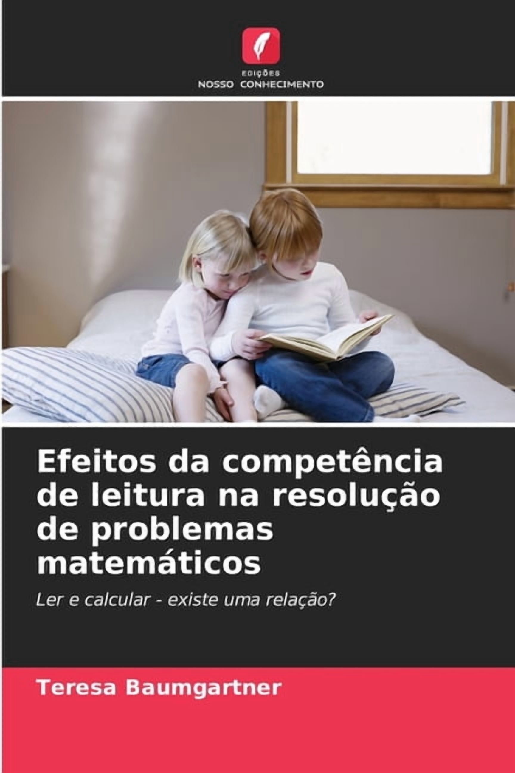 Efeitos da competência de leitura na resolução de problemas matemáticos, (Paperback)