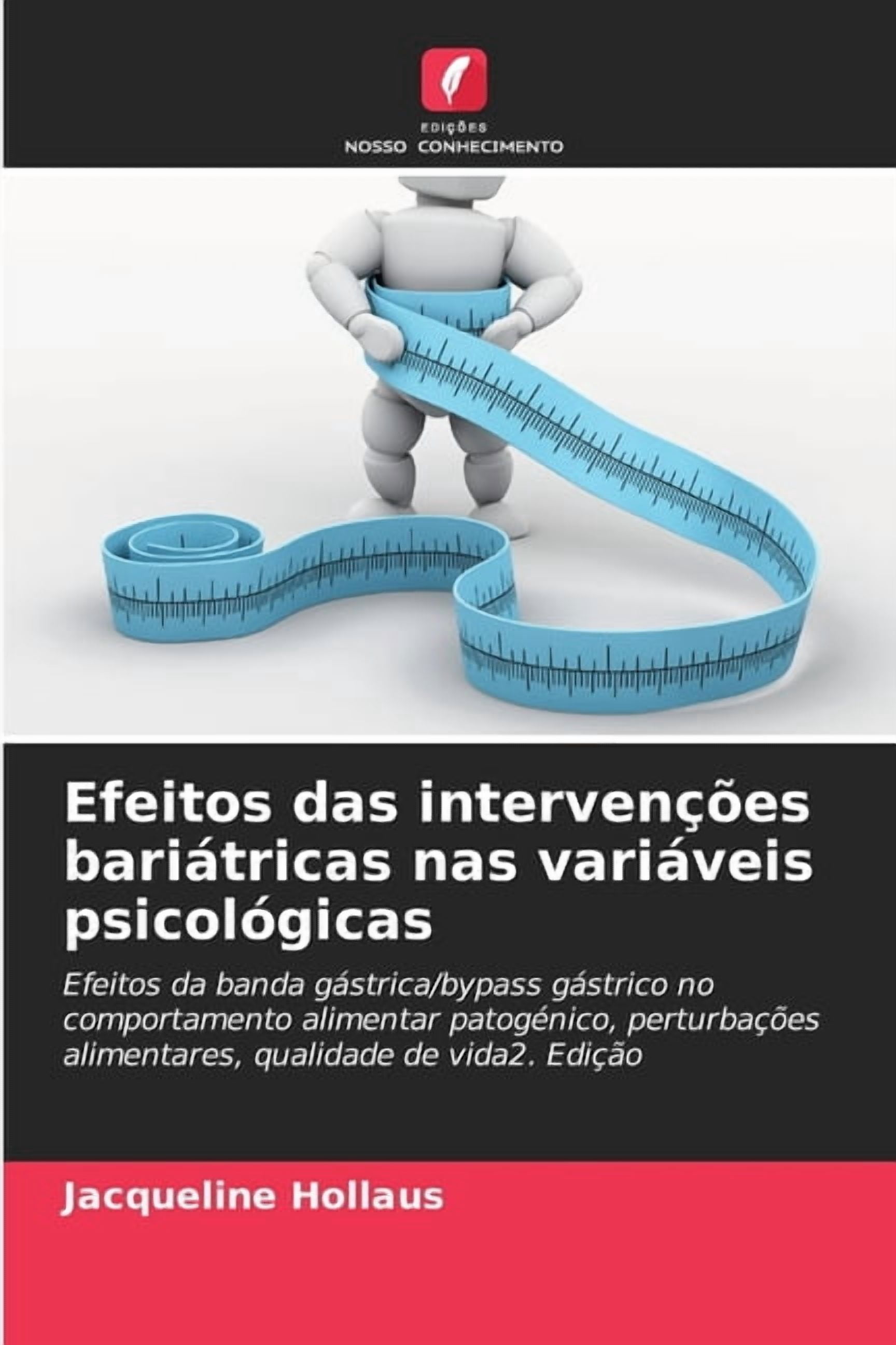 Efeitos das intervenÃ§Ãµes bariÃ¡tricas nas variÃ¡veis psicolÃ³gicas, (Paperback)