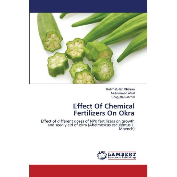 Effect Of Chemical Fertilizers On Okra (Paperback)