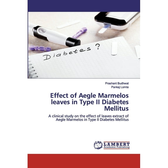 Effect of Aegle Marmelos leaves in Type II Diabetes Mellitus (Paperback)