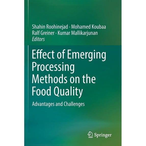 Effect of Emerging Processing Methods on the Food Quality: Advantages and Challenges, (Paperback)