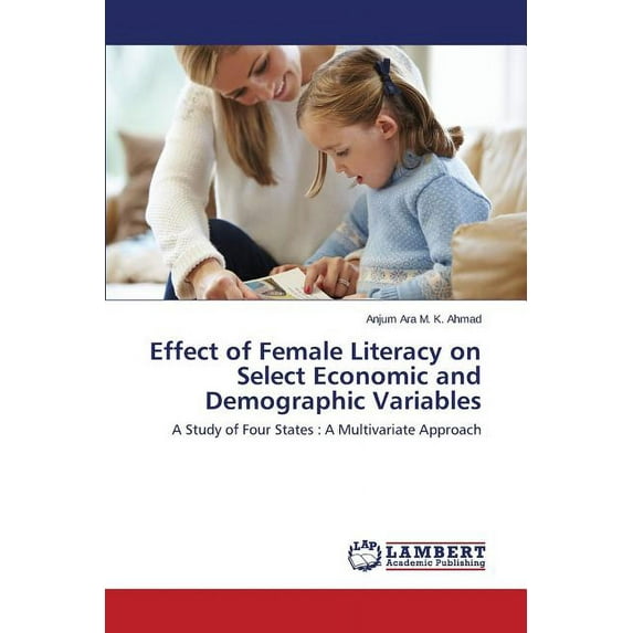 Effect of Female Literacy on Select Economic and Demographic Variables (Paperback)