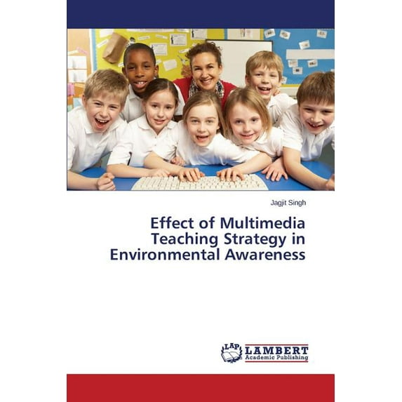 Effect of Multimedia Teaching Strategy in Environmental Awareness (Paperback)