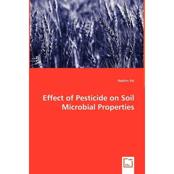 Effect of Pesticide on Soil Microbial Properties (Paperback)