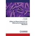 thumbnail image 1 of Effect of Plant Extracts on Alternaria brassicae in Mustard (Paperback), 1 of 1