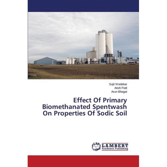 Effect of Primary Biomethanated Spentwash on Properties of Sodic Soil (Paperback)