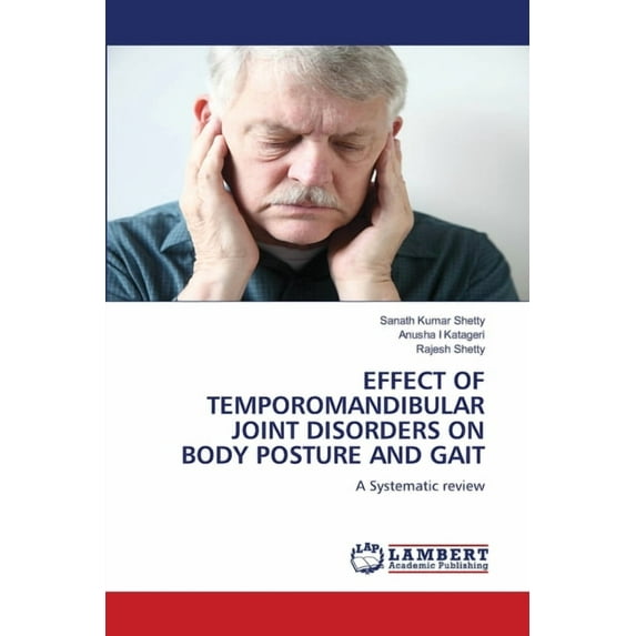 Effect of Temporomandibular Joint Disorders on Body Posture and Gait, (Paperback)