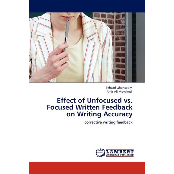 Effect of Unfocused vs. Focused Written Feedback on Writing Accuracy, (Paperback)
