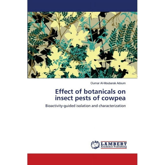 Effect of botanicals on insect pests of cowpea (Paperback)