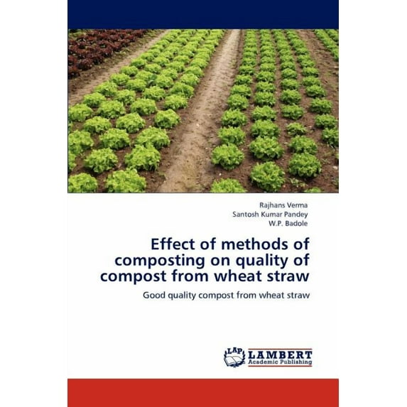 Effect of methods of composting on quality of compost from wheat straw (Paperback)