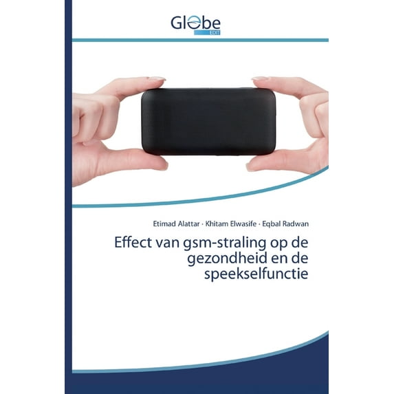 Effect van gsm-straling op de gezondheid en de speekselfunctie (Paperback)