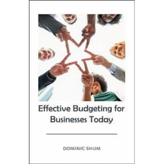Effective Budgeting for Businesses Today
