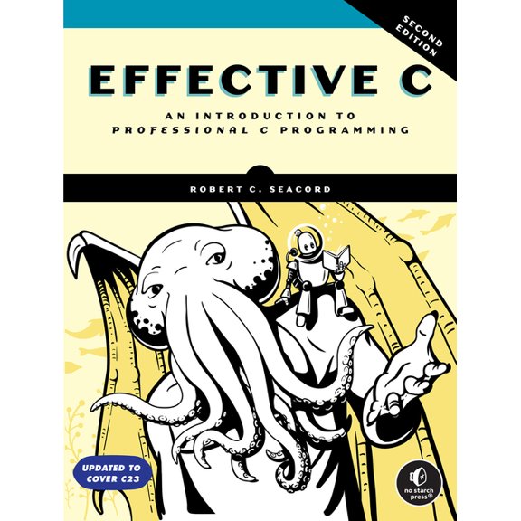 Effective C, 2nd Edition: An Introduction to Professional C Programming, (Paperback)