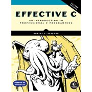 Effective C, 2nd Edition An Introduction to Professional C Programming, Paperback