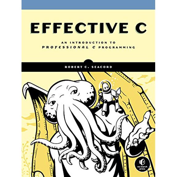Pre-Owned Effective C: An Introduction to Professional C Programming (Paperback) 1718501048 9781718501041