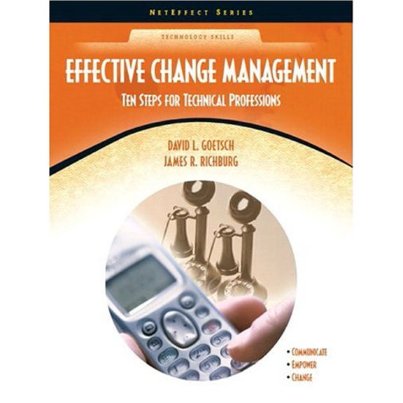 Pre-Owned Effective Change Management: Ten Steps for Technical Professions (Paperback) 0130485233 9780130485236