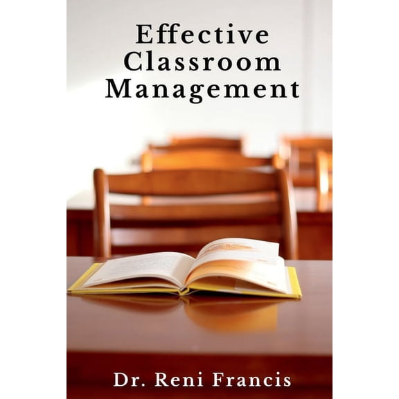 Effective Classroom Management, (Paperback)