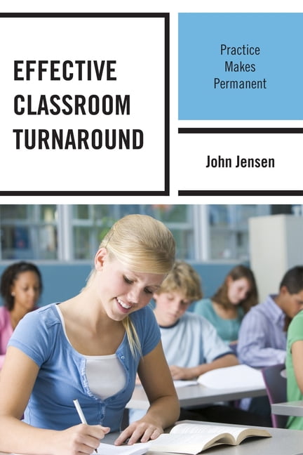 Effective Classroom Turnaround: Practice Makes Permanent, (Hardcover)