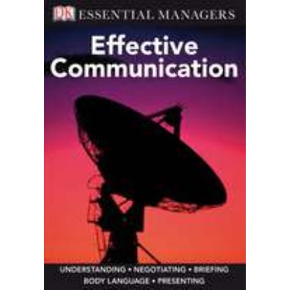 Pre-Owned DK Essential Managers: Effective Communication (Paperback) 0756650445 9780756650445