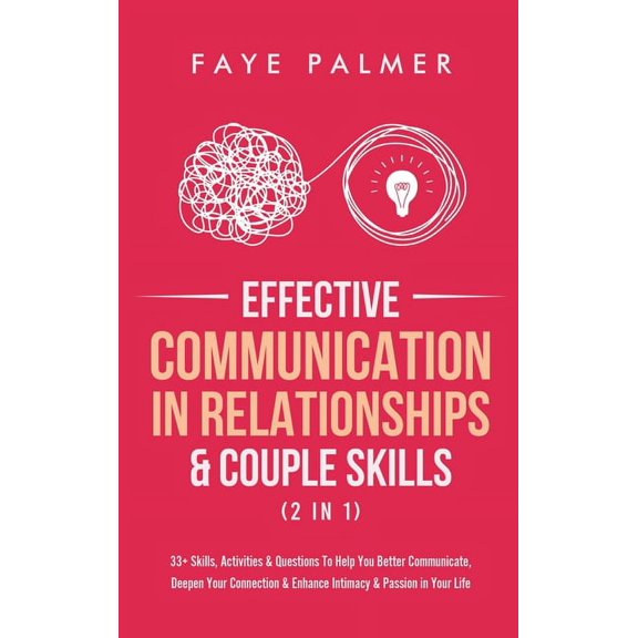 Effective Communication In Relationships & Couple Skills (2 in 1): 33+ Skills, Activities & Questions To Help Yo, (Hardcover)
