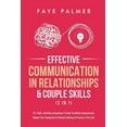 thumbnail image 1 of Effective Communication In Relationships &amp; Couple Skills (2 in 1): 33+ Skills, Activities &amp; Questions To Help Yo, (Paperback), 1 of 1