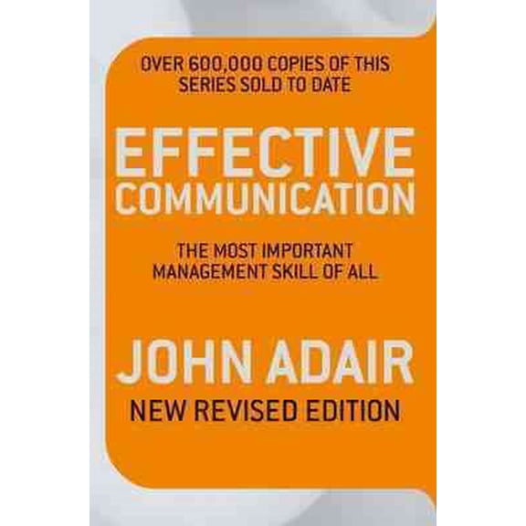 Effective Communication (Revised Edition) : The Most Important Management Skill of All