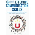 thumbnail image 1 of Effective Communication Skills : The Nine-Keys Guidebook for Developing the Art of Persuasion through Public Speaking, Social Intelligence, Verbal Dexterity, Charisma, and Eloquence (Paperback), 1 of 1