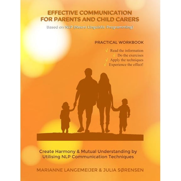 Effective Communication for Parents and Child Carers : Based on Nlp - Neuro Linguistic Programming
