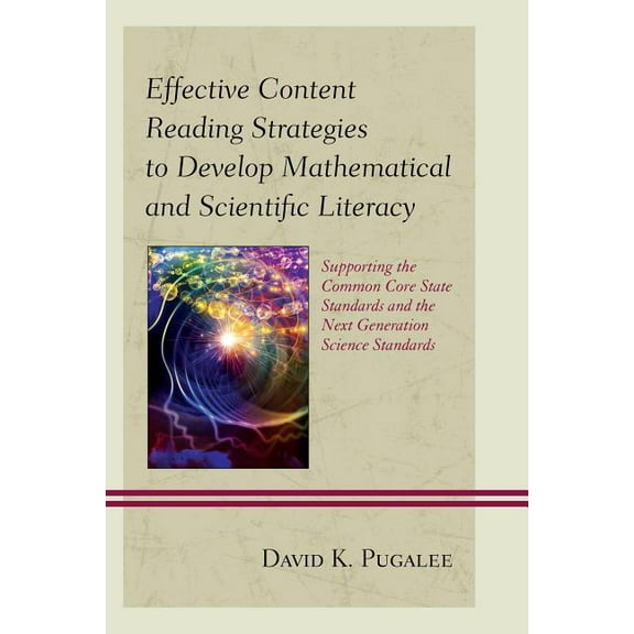 Effective Content Reading Strategies to Develop Mathematical and Scientific Literacy : Supporting the Common Core State Standards and the Next Generation Science Standards (Hardcover)