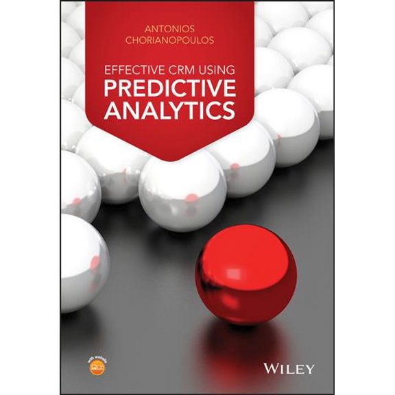 Pre-Owned Effective Crm Using Predictive Analytics (Hardcover) 1119011558 9781119011552