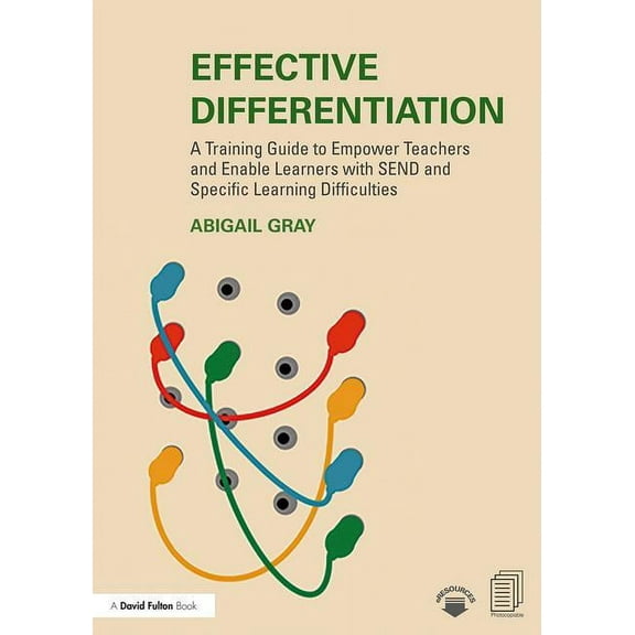 Effective Differentiation: A Training Guide to Empower Teachers and Enable Learners with Send and Specific Learning Diff, (Paperback)