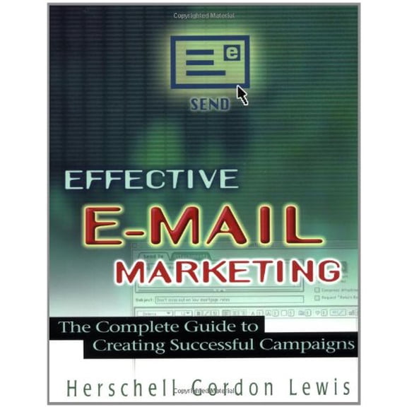 Pre-Owned Effective E-Mail Marketing: The Complete Guide to Creating Successful Campaigns, 9780814471470, 0814471471, Paperback, First Edition edition