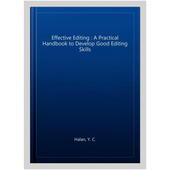 Effective Editing : A Practical Handbook to Develop Good Editing Skills