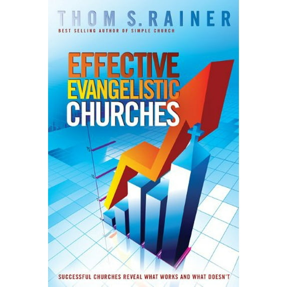 Pre-Owned Effective Evangelistic Churches: Successful Churches Reveal What Works and What Doesn't, 9780805454024, 0805454020, Paperback,