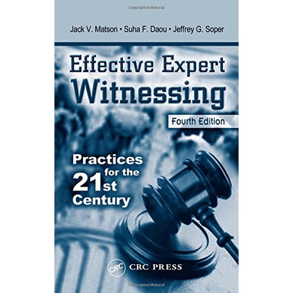 Pre-Owned Effective Expert Witnessing, Fourth Edition: Practices for the 21st Century (Hardcover) 0849313015 9780849313011