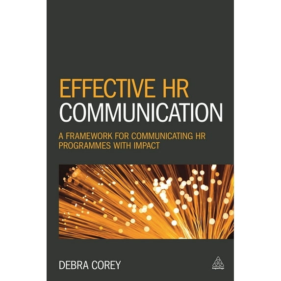 Effective HR Communication: A Framework for Communicating HR Programmes with Impact, (Paperback)